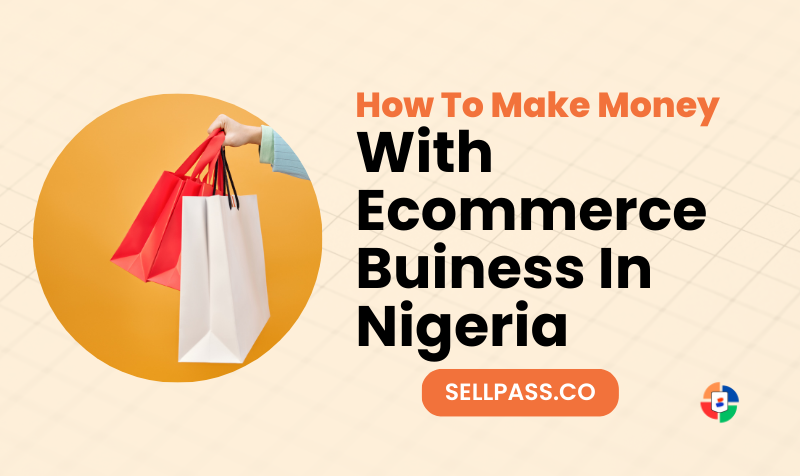 how to make money with ecommerce business in Nigeria